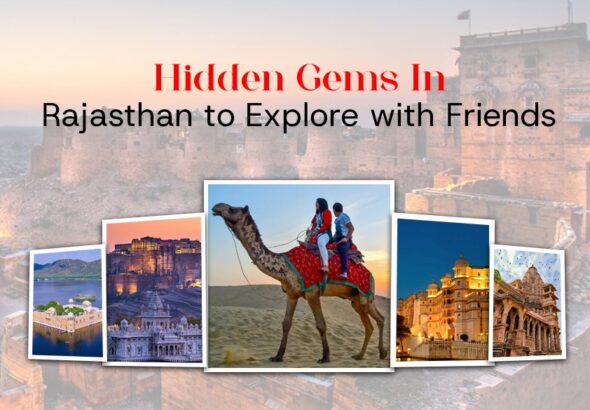 Hidden Gems in Rajasthan Most Tourists Miss 18 Hidden Gems in Rajasthan Most Tourists Miss