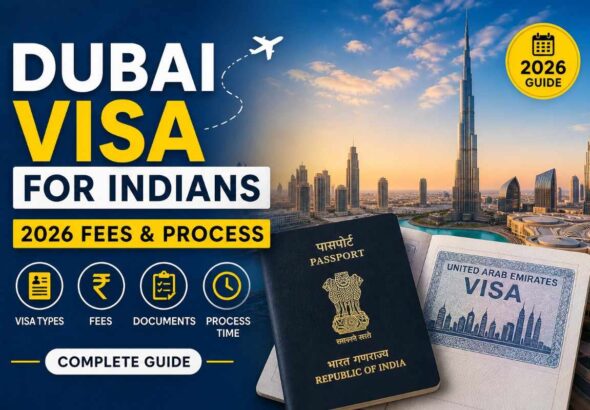 Dubai Visa Guide 2026: Documents, Fees & Processing Time for Indian Travelers